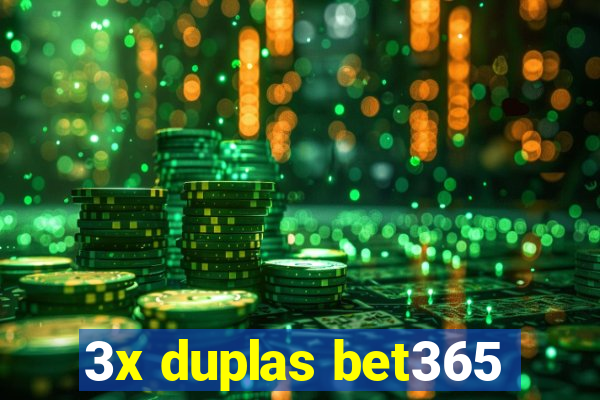 3x duplas bet365